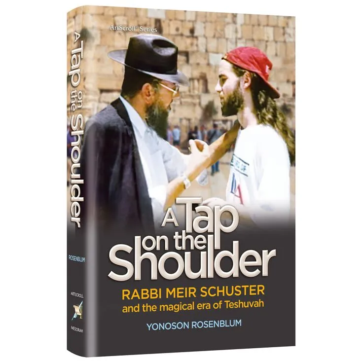 A Tap on the Shoulder The story of the shy, quiet man who brought thousands of people back to Torah